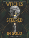 Cover image for Witches Steeped in Gold